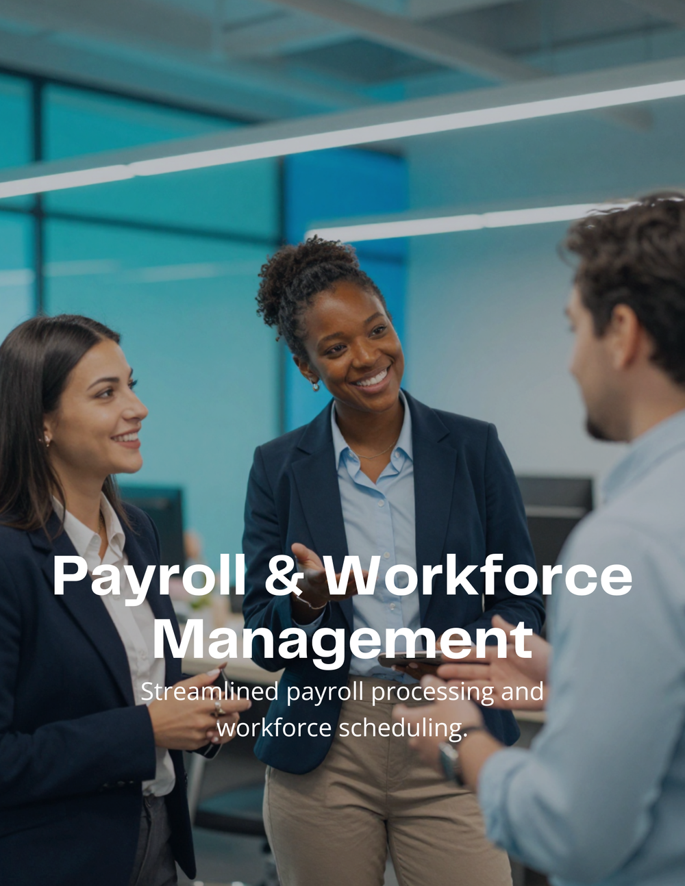 Payroll & Workforce Management: Coordinate payroll, timekeeping, attendance, and workforce operations.