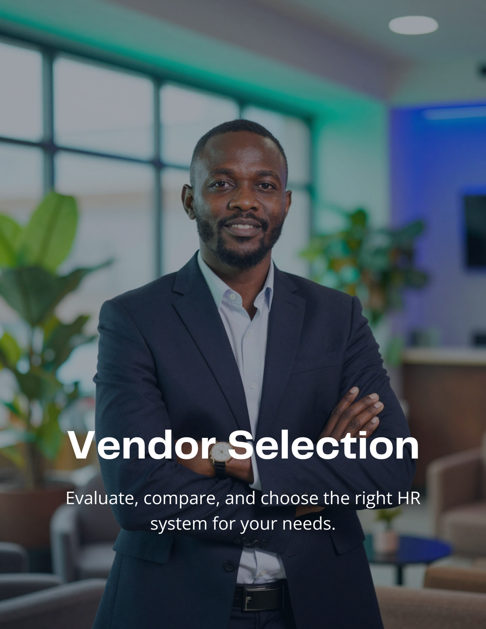 Vendor Selection: Find the right-fit system for your people and business goals.